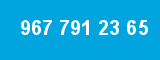 967 791 23 65